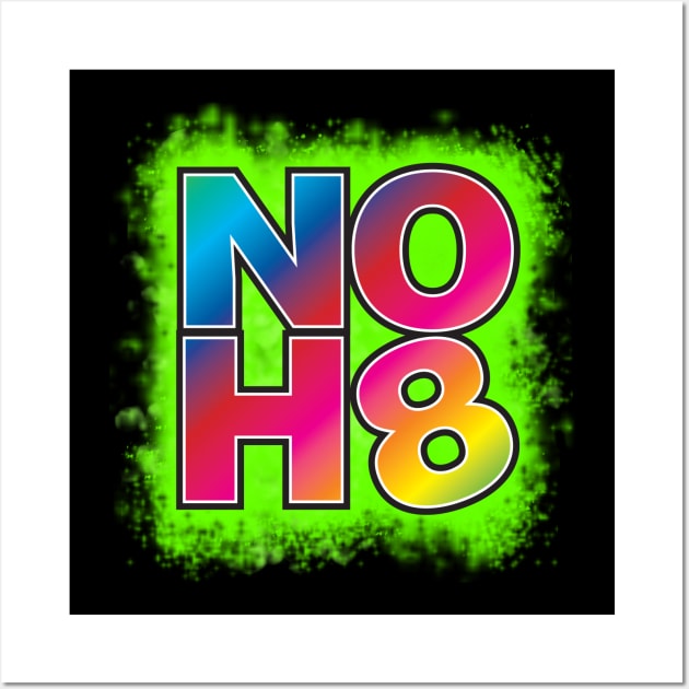NO H8 Wall Art by WhatProductionsBobcaygeon